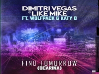 Dimitri Vegas & Like Mike ft Wolfpack & Katy B - Find Tomorrow (Ocarina)