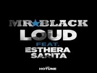 MR BLACK ft. Esthera Sarita - Loud