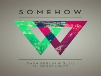 Dash Berlin & 3LAU feat. Bright Lights - Somehow