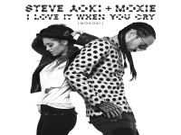 Steve Aoki & Moxie Raia - I Love It When You Cry