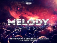 Dimitri Vegas, Like Mike & Steve Aoki vs Ummet Ozcan - Melody