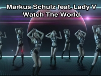 Markus Schulz feat. Lady V - Watch The World