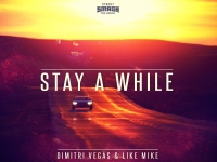 Dimitri Vegas & Like Mike - Stay A While