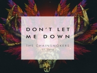 The Chainsmokers ft. Daya - Don't Let Me Down