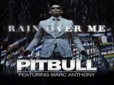 Pitbull - Rain Over Me ft. Marc Anthony