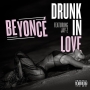 Beyonce  ft. JAY Z - Drunk in Love