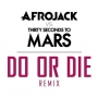 Afrojack vs. THIRTY SECONDS TO MARS - Do Or Die