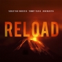 Sebastian Ingrosso, Tommy Trash, John Martin - Reload