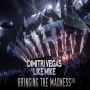 Dimitri Vegas & Like Mike - Bringing The Madness 3.0