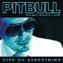 Pitbull - Give Me Everything ft. Ne-Yo, Afrojack, Nayer