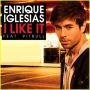 Enrique Iglesias - I Like It